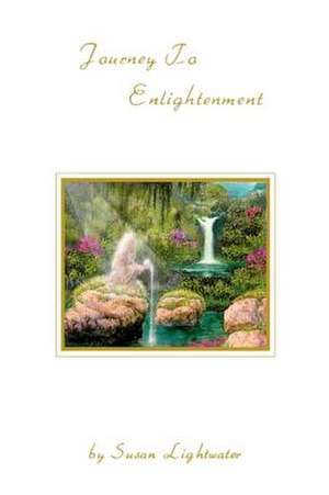 Journey to Enlightenment de Susan Lightwater