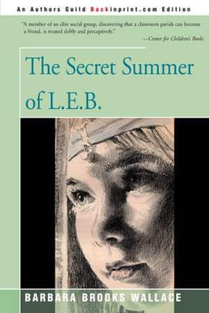 The Secret Summer of L.E.B. de Barbara Brooks Wallace