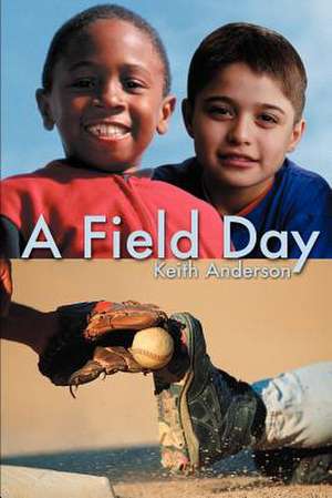 A Field Day de Keith L. Anderson