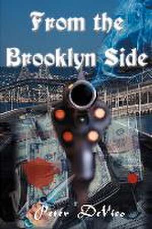 From the Brooklyn Side de Peter J. De Vico