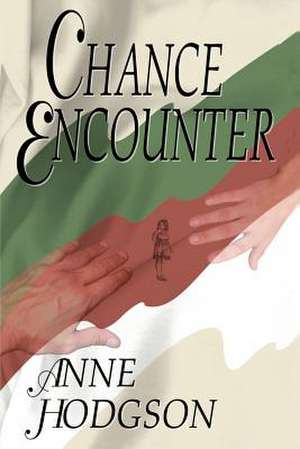 Chance Encounter de Anne Hodgson