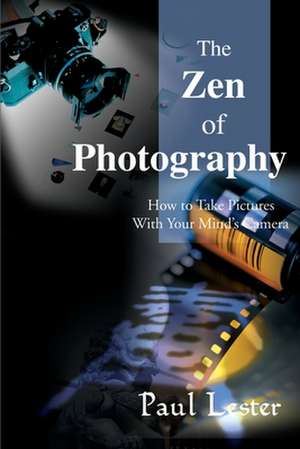 The Zen of Photography de Paul Martin Lester