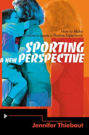 Sporting a New Perspective de Jennifer Thiebaut