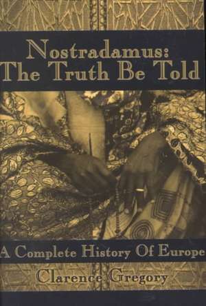 Nostradamus: A Complete History of Europe de Mary Lou Bittner