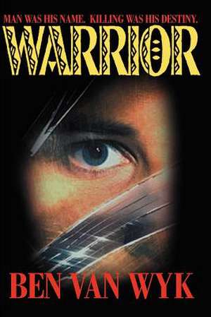 Warrior de Ben Van Wyk