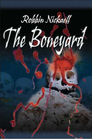 The Boneyard de Robbin Nickaell