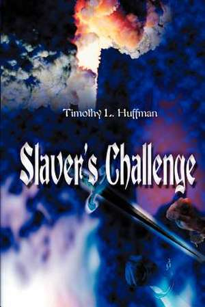 Slaver's Challenge de Timothy L. Huffman