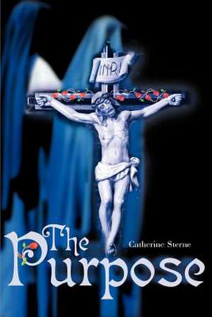 The Purpose de Catherine Sterne