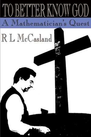 To Better Know God de R. L. McCasland