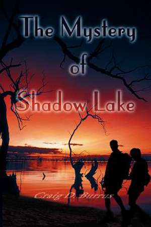 The Mystery of Shadow Lake de Craig D. Burrus