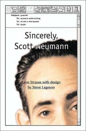 Sincerely, Scott Neumann de Lane Strauss