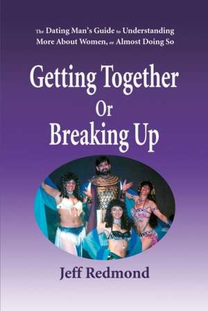 Getting Together or Breaking Up de Jeffrey Redmond