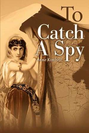 To Catch a Spy de Anne Kimbell