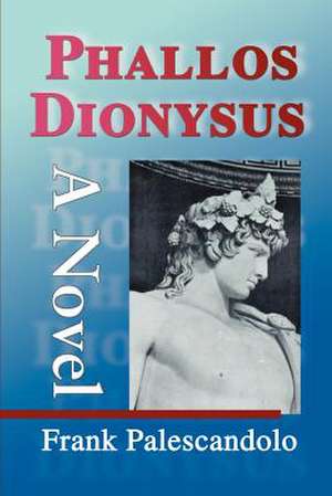 Phallos Dionysus de Palescandolo, Frank