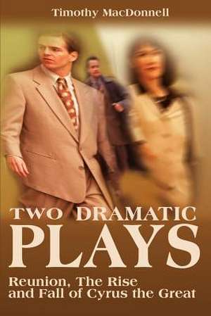 Two Dramatic Plays de Timothy MacDonnell