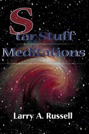 Star Stuff Meditations de Larry A. Russell