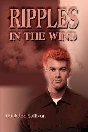 Ripples in the Wind de Bushdoc Sullivan