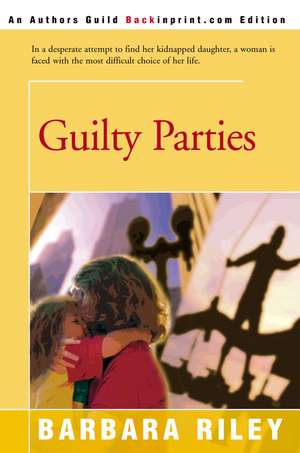 Guilty Parties de Barbara Riley