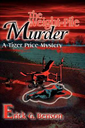 The Weight-Pile Murder de Erick G. Benson