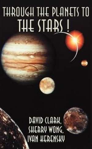 Through the Planets to the Stars! de David Clark