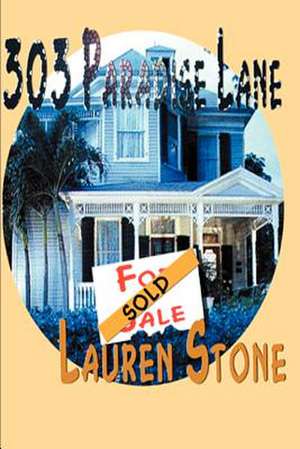 303 Paradise Lane de Lauren Stone