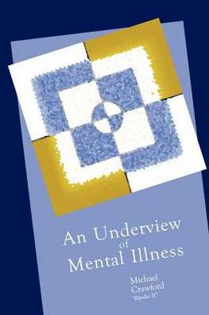 An Underview of Mental Illness de Michael Crawford