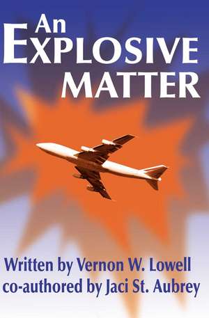 An Explosive Matter de Vernon W. Lowell