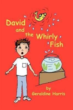 David and the Whirly Fish de Geraldine Harris