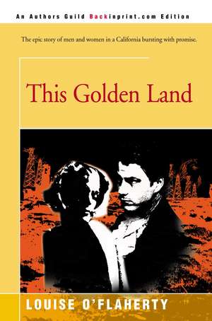 This Golden Land de Louise O'Flaherty