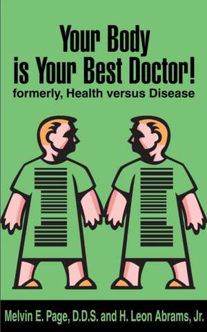 Your Body is Your Best Doctor! de Melvin E. Page