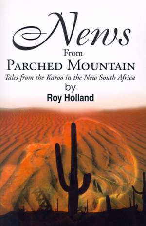 News from Parched Mountain de Roy Holland