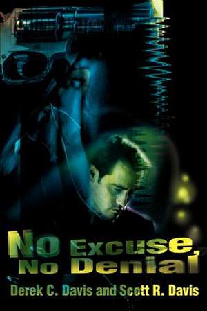 No Excuse, No Denial de Derek C. Davis