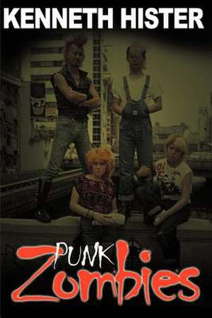 Punk Zombies de Kenneth Hister