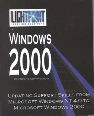 Updating Support Skills from Microsoft Windows NT 4.0 to Microsoft Windows 2000 de iUniverse.com