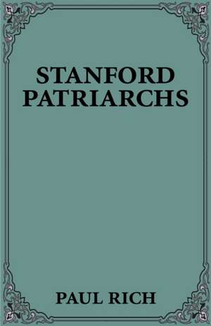 Stanford Patriarchs de Paul Rich