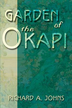 Garden of the Okapi de Richard A. Johns