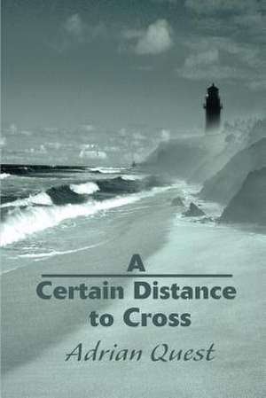 A Certain Distance to Cross de Adrian Quest