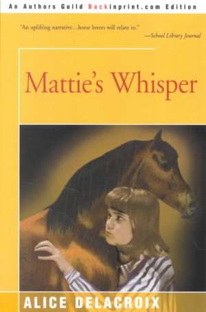 Mattie's Whisper de Alice de La Croix