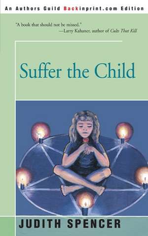 Suffer the Child de Judith Spencer