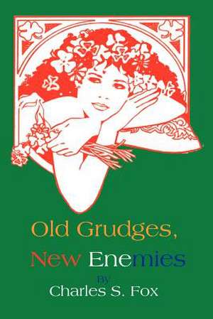 Old Grudges, New Enemies de Charles S. Fox