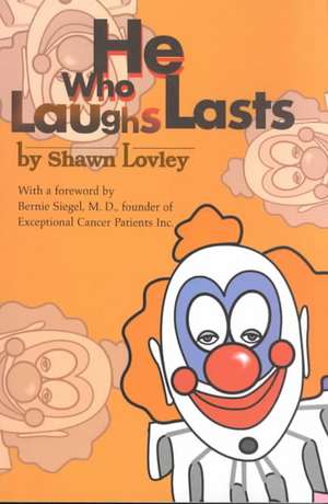 He Who Laughs Lasts de Shawn Lovley