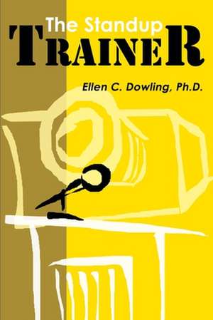 The Standup Trainer de Ellen C. Dowling