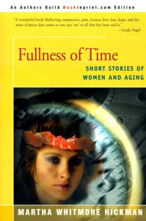 Fullness of Time de Martha Whitmore Hickman