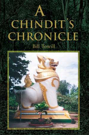 A Chindit's Chronicle de Bill Towill