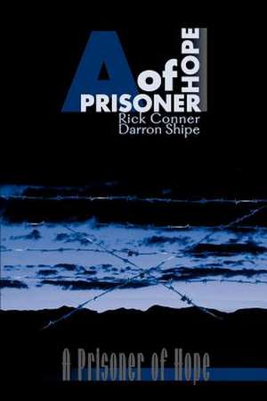 A Prisoner of Hope de Rick Conner