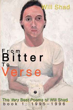 From Bitter to Verse de William R. Shad