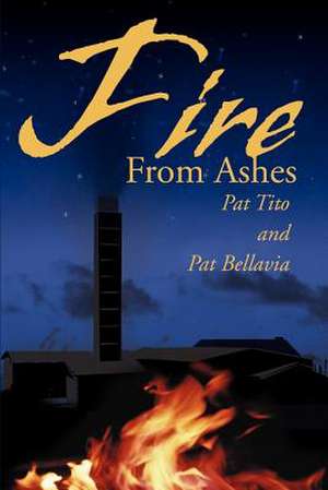 Fire from Ashes de Pat Tito