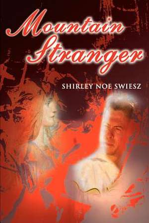 Mountain Stranger de Shirley Noe Swiesz