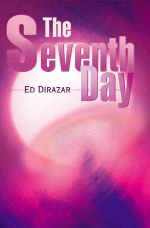 The Seventh Day de Ed Dirazar