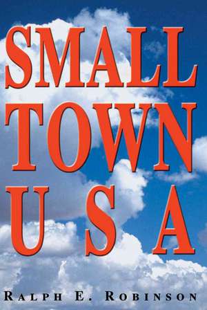 Small Town USA de Ralph Edwin Robinson